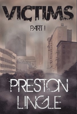 Preston Lingle, Preston, Lingle, Annie Pickerd, Annie, Pickerd - Victims, Inbunden