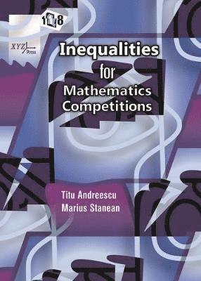 Titu Andreescu, Marius Stanean - 118 Inequalities for Mathematics Competitions, Inbunden