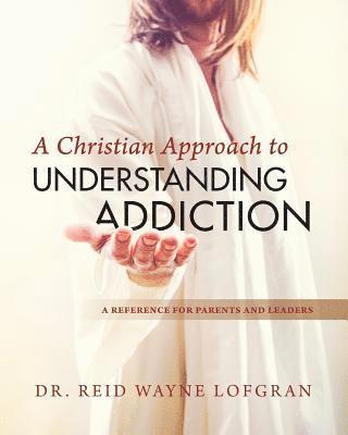 bokomslag A Christian Approach to Understanding Addiction