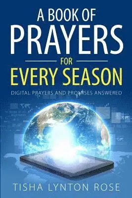 Tisha Lynton Rose - A Book of Prayers for Every Season: Digital Prayers and Promises Answered, Häftad. Tillgänglighet: Lägg i varukorg