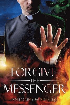 Forgive the Messenger 1