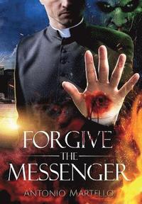 bokomslag Forgive the Messenger