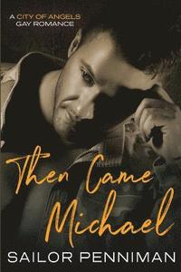 bokomslag Then Came Michael: A City of Angels Romance