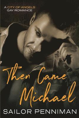 Then Came Michael: A City of Angels Romance 1