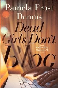 bokomslag Dead Girls Don't Blog