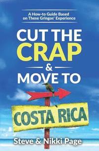 bokomslag Cut the Crap & Move To Costa Rica