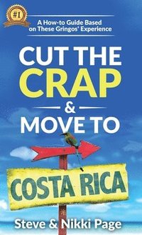 bokomslag Cut The Crap & Move To Costa Rica