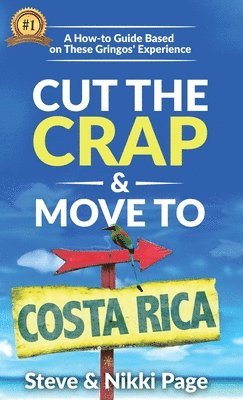 Cut The Crap & Move To Costa Rica 1
