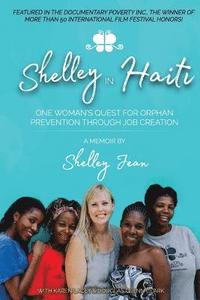 bokomslag Shelley in Haiti: One Woman's Quest for Orphan Prevention Through Job Creation