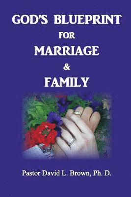 David L Brown - Blueprint for Marriage & Family, Häftad
