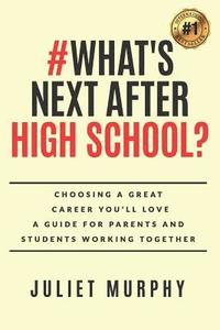 bokomslag #what's Next After High School?: Choosing a Great Career You'll Love: A Guide for Parents and Students Working Together