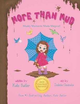 More Than Mud: Muddy Moments Made Magical 1