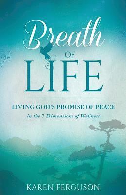 bokomslag Breath of Life: Living God's Promise of Peace in the 7 Dimensions of Wellness