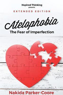Atelophobia Extended: The Fear Of Imperfection 1