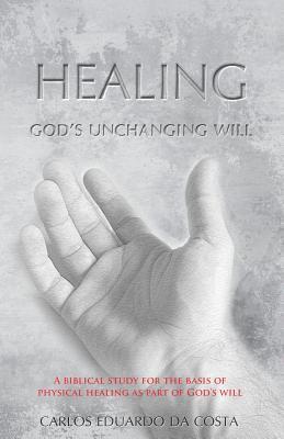 bokomslag Healing: God's Unchanging Will