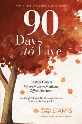 Rodney Stamps, Paige Stamps - 90 Days to Live, Häftad