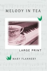 bokomslag Melody In Tea: Large Print
