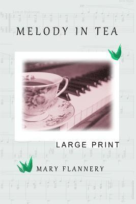 Melody In Tea: Large Print 1