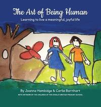 bokomslag The Art of Being Human: Learning to live a meaningful, joyful life