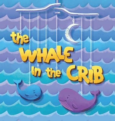 The Whale in the Crib 1
