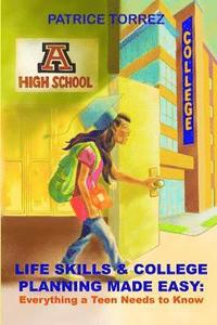 bokomslag Life Skills & College Planning Made Easy: Everything a Teen Needs to Know