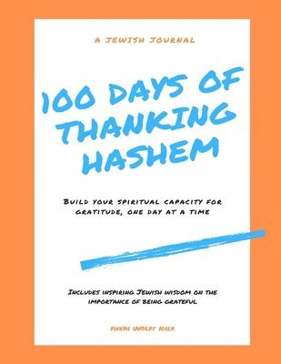 bokomslag 100 Days of Thanking Hashem: Build Your Spiritual Capacity For Gratitude One Day At A Time