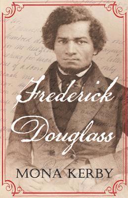 Mona Kerby - Frederick Douglass, Häftad