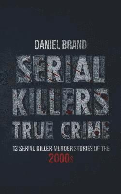 bokomslag Serial Killers True Crime