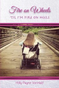 bokomslag Fire on Wheels: 'til I'm Fire on Heels