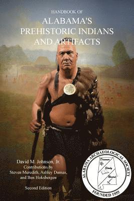 bokomslag HANDBOOK OF ALABAMA'S PREHISTORIC INDIANS AND ARTIFACTS (2nd Ed.)