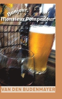 Bonjour, Monsieur Pompadour