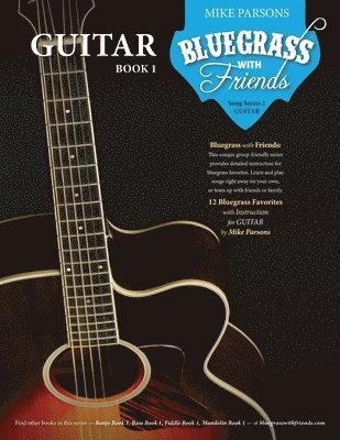 Mike Parsons - Bluegrass with Friends: Guitar Book 1, Häftad