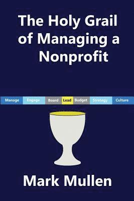 Mark Mullen - Holy Grail of Managing a Nonprofit, Häftad