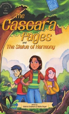 Valerie Coulman, Alisha Geyer - Cascara Pages and the Statue of Harmony (The Guardian Oak series), Inbunden