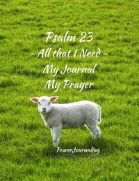 bokomslag Psalm 23 All that I Need: My Journal My Prayer