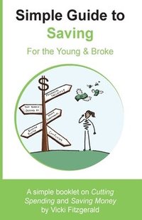 bokomslag Simple Guide to Saving: For the Young & Broke