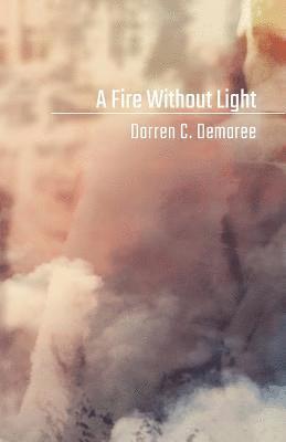 Fire Without Light