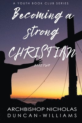 Becoming a Strong Christian 1