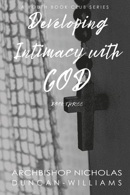 Developing Intimacy with God 1