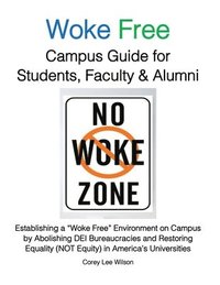 bokomslag Woke Free Campus Guide for Students, Faculty and Alumni