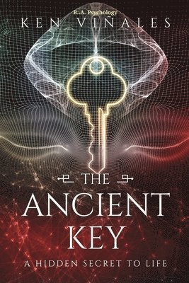 bokomslag The Ancient Key: A Hidden Secret to Life