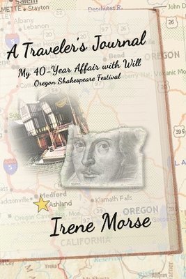 bokomslag A Traveler's Journal: My 40-Year Affair with Will - Oregon Shakespeare Festival