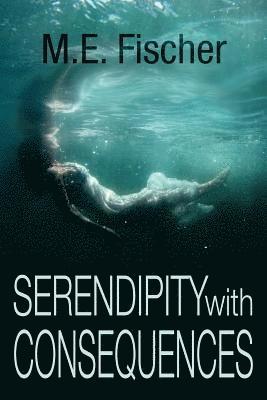 Serendipity With Consequences 1