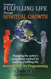 bokomslag Creating a Fulfilling Life Through Spiritual Growth