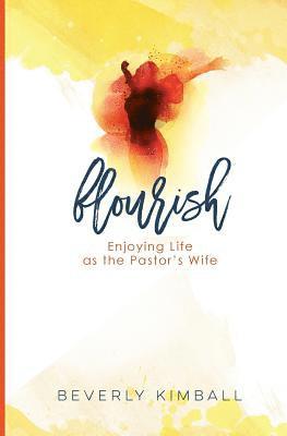 Beverly J. Kimball - Flourish: Enjoying Life as the Pastor's Wife, Häftad