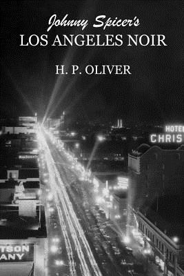 Johnny Spicer's Los Angeles Noir 1