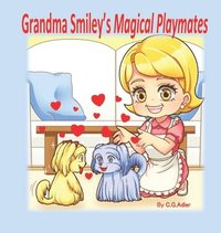 bokomslag Grandma Smiley's Magical Playmates: A family story of love between the generations. Grandma Smiley loves her grandchildren and uses her special powers