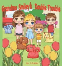 bokomslag Grandma Smiley's Double Trouble: Book 4 in the series.