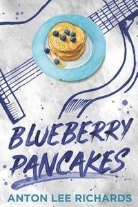 bokomslag Blueberry Pancakes: The Novel