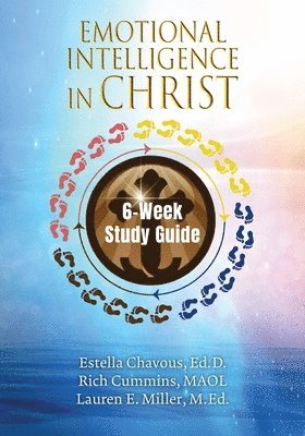 Estella Chavous, Rich Cummins, Lauren E Miller - Emotional Intelligence in Christ 6-Week Study Guide, Häftad